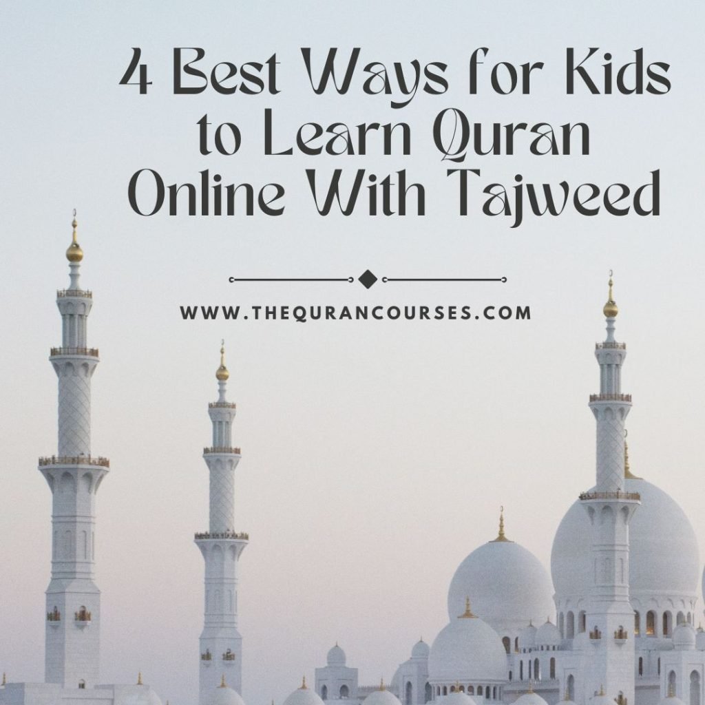 4 Best Ways for Kids to Learn Quran Online With Tajweed