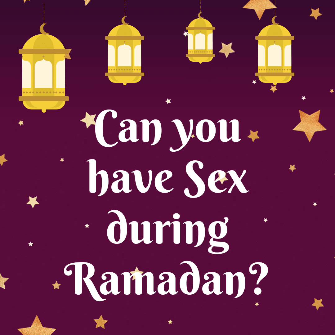 Can you have Sex during Ramadan