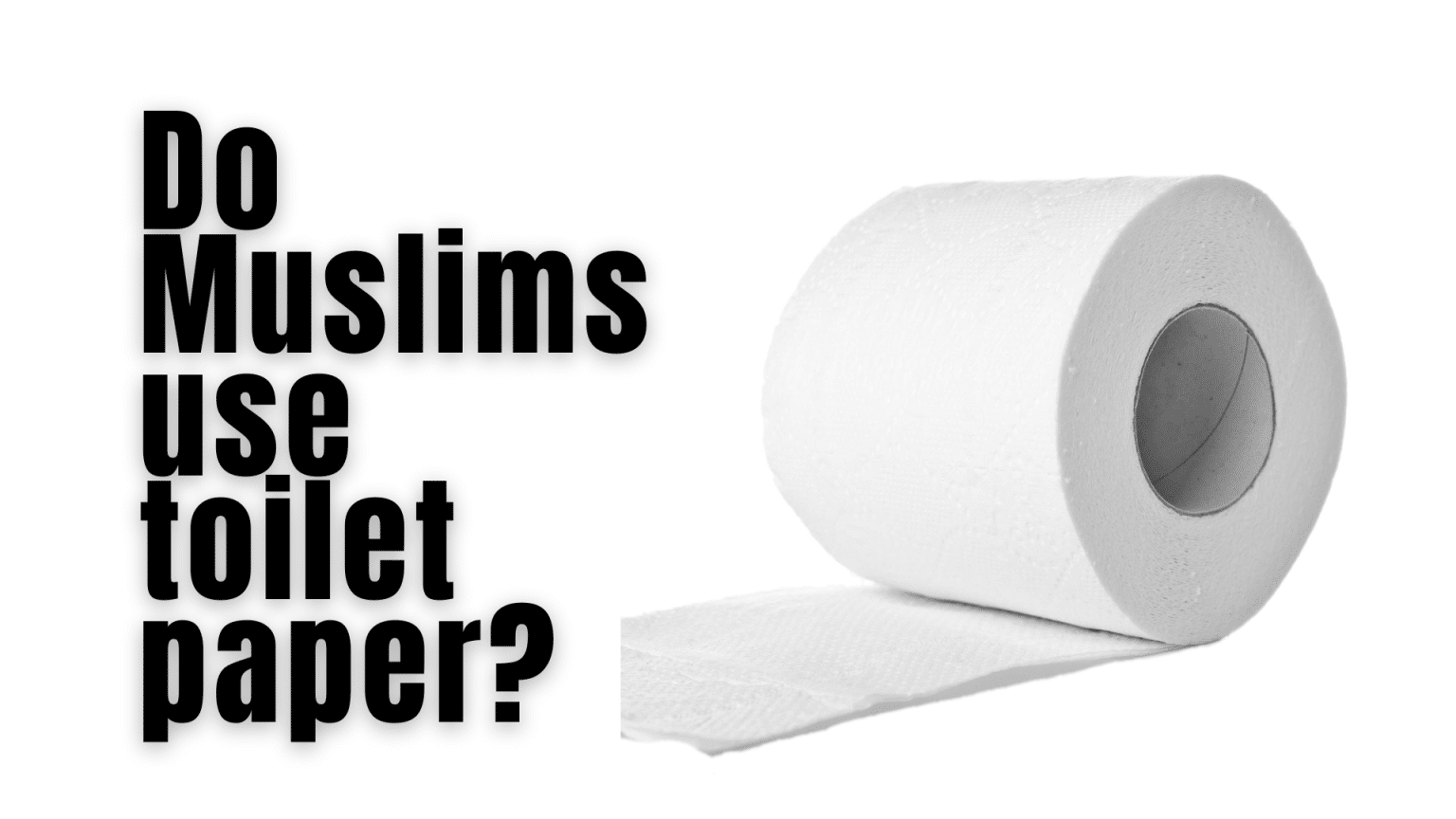 Do Muslims Use Toilet Paper? Shocked Amazing Info