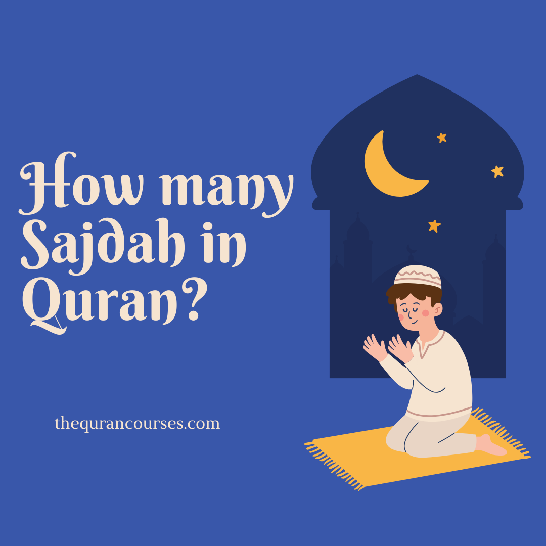 How Many Sajdah In Quran? Full Accessible About This Info Here