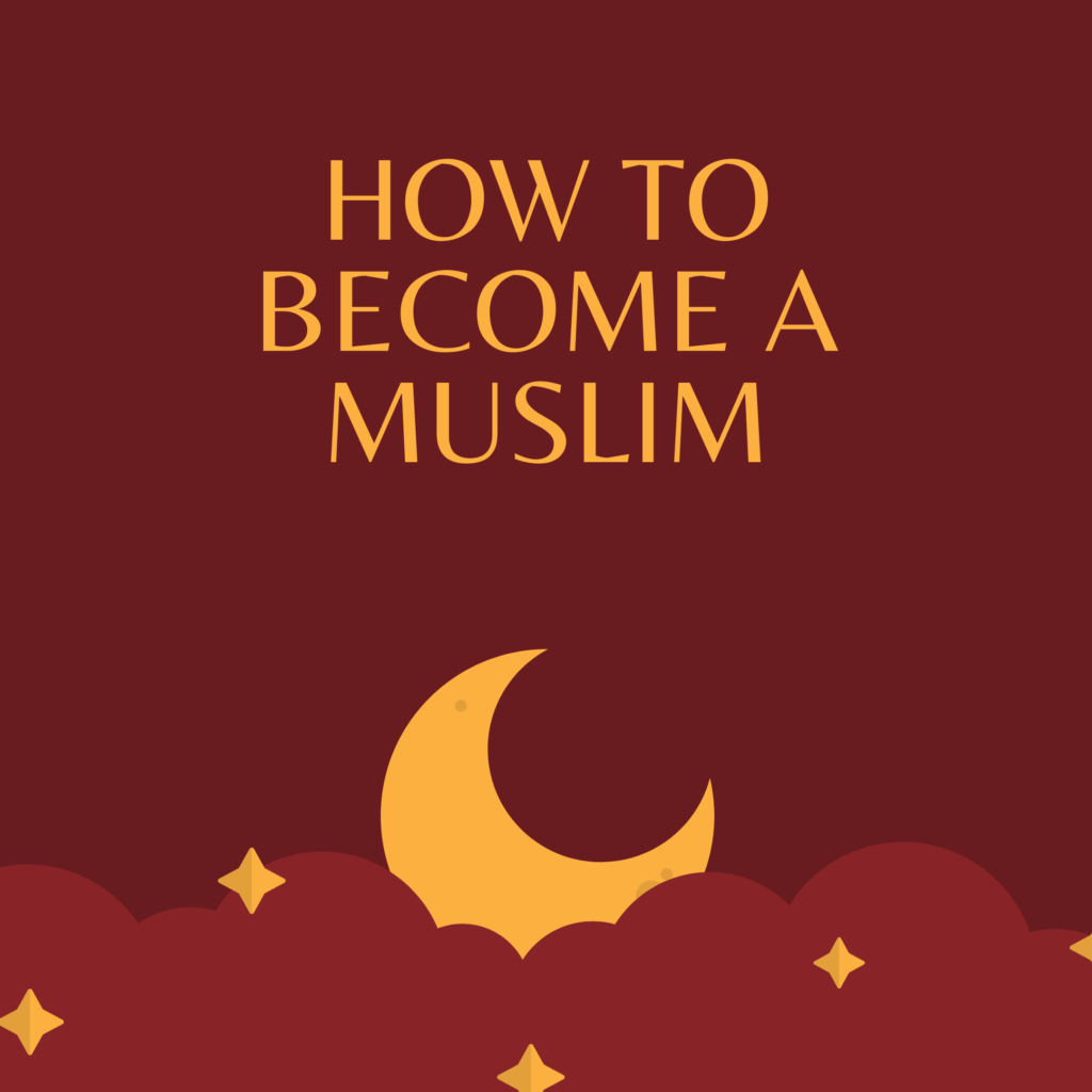 How To Become A Muslim? | FREE Step By Step | Read On