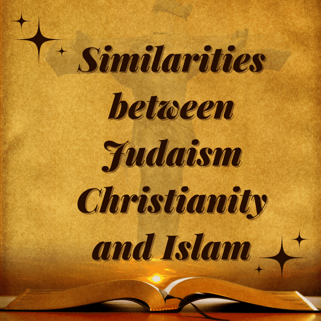 Similarities between Judaism Christianity and Islam